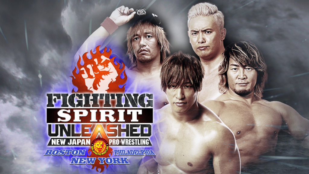 A promotional image for New Japan Pro-Wrestling's Fighting Spirit Unleashed tour. Against a grey background, to the left, a red and white fist appears above the words "FIGHTING SPIRIT UNLEASHED NEW JAPAN PRO-WRESTLING BOSTON PHILADELPHIA NEW YORK", with New Japan's red, yellow and black Lion Mark logo at bottom center. To the right, clockwise from top, pictures of Japanese wrestlers Kazuchika Okada (a Japanese man with short bleached blonde hair), Hiroshi Tanahashi (a muscular Japanese man with shoulder length messy blonde hair and a short black goatee, shown from the neck up), Kota Ibushi (a muscular Japanese man with short brown hair that hangs over his eyes) and Tetsuya Naito (a Japanese man with dyed red hair, wearing and tipping a black baseball cap, and wearing a red wristband on his right arm) appear. (Image Credit: New Japan Pro-Wrestling)